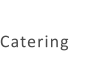 Catering